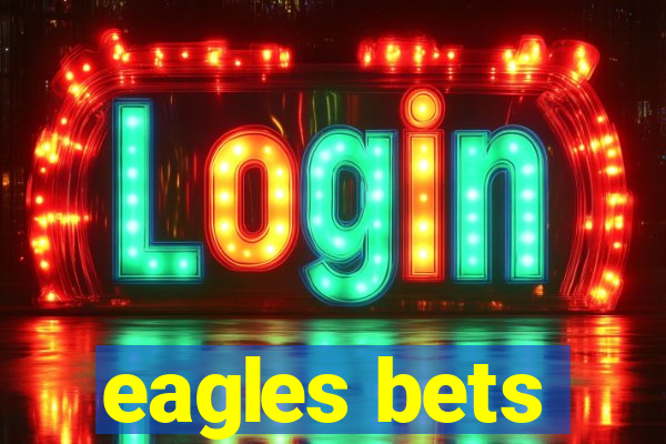 eagles bets